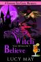 [A Lemon Tea Cozy Mystery 01] • Witch You Wouldn't Believe